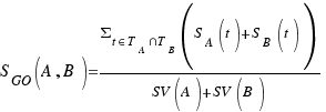 S_GO(A,B) = {Sigma_{t in T_A inter T_B}{(S_A (t) + S_B (t))}} / {SV(A)+SV(B)}