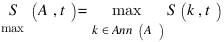 {S}under{max}(A,t)={max}under{k in Ann(A)} S(k,t)